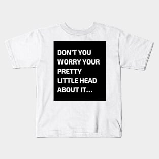 Pretty little head Kids T-Shirt